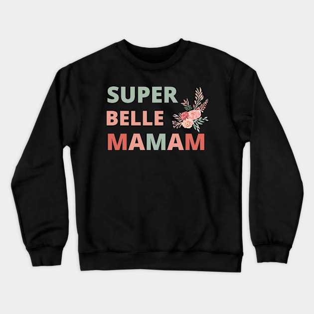 Super Belle Maman Super Belle Mre ,Mere Veilleuse Crewneck Sweatshirt by Maroon55